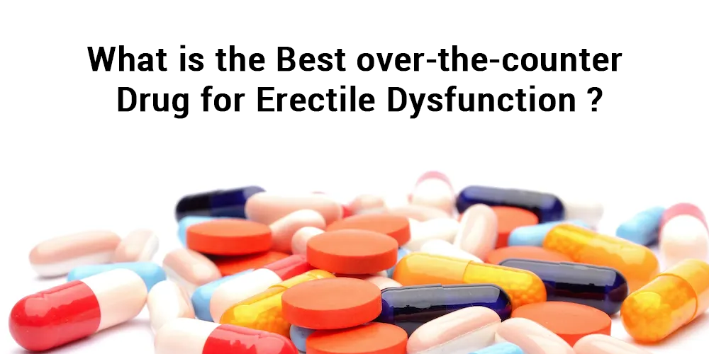 what is the best ed drug over the counter